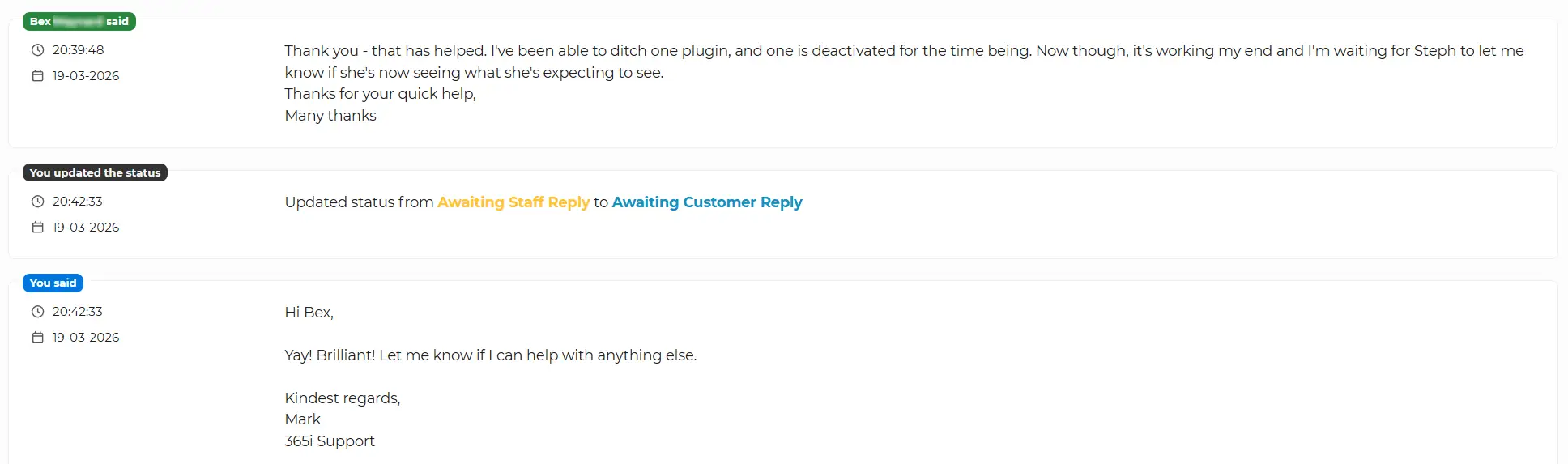 Anonymised screenshot from the 365i helpdesk showing Bex thanking 365i support, the status auto-update, and Mark's three-word reply Yay! Brilliant! all timestamped at 20:39 to 20:42 on the same Thursday evening.