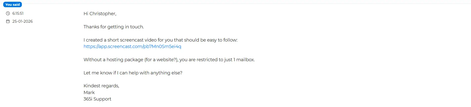 Screenshot of the 365i support reply to Christopher at 06:15 on a Sunday morning, containing a single-sentence explanation, a screencast.com link to the personalised walkthrough video, and a one-line note about mailbox limits.
