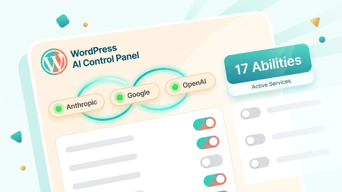 Illustration of a WordPress AI control panel with Anthropic, Google and OpenAI provider chips showing green status dots, a counter reading 17 Abilities, and rows of toggle switches.